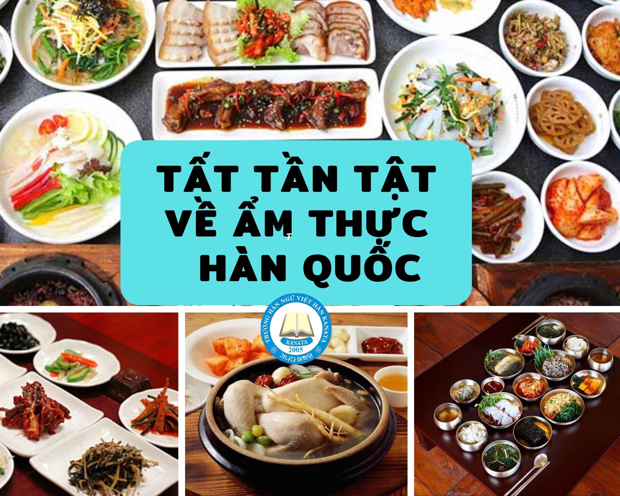 TẤT TẦN TẬT VỀ ẨM THỰC HÀN QUỐC - Trường Hàn Ngữ Việt Hàn Kanata